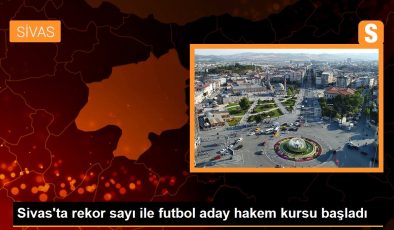 Sivas’ta rekor sayı ile futbol aday hakem kursu başladı