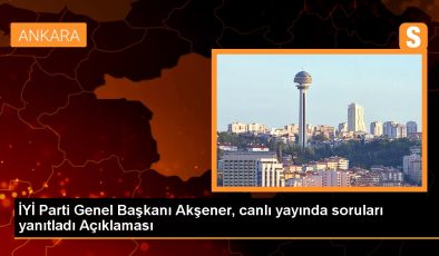 İYİ Parti Genel Başkanı Akşener, canlı yayında soruları yanıtladı Açıklaması