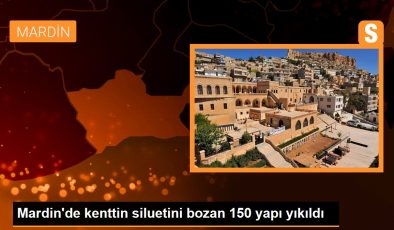 Mardin’de kenttin siluetini bozan 150 yapı yıkıldı