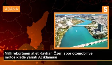 Milli rekortmen atlet Kayhan Özer, spor otomobil ve motosikletle yarıştı Açıklaması