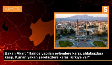 Bakan Akar: “Haince yapılan eylemlere karşı, ahlaksızlara karşı, Kur’an yakan şerefsizlere karşı Türkiye var”