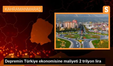 Depremin Türkiye ekonomisine maliyeti 2 trilyon lira