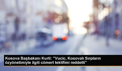 Kosova Başbakanı Kurti: “Vucic, Kosovalı Sırpların özyönetimiyle ilgili cömert teklifimi reddetti”