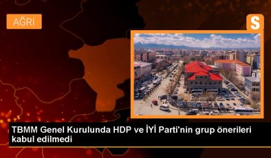TBMM Genel Kurulunda HDP ve İYİ Parti’nin grup önerileri kabul edilmedi