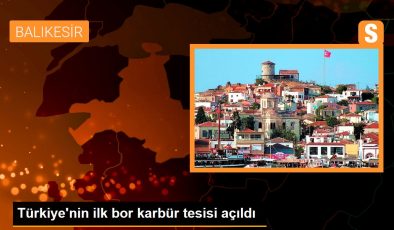 Türkiye’nin ilk bor karbür tesisi açıldı