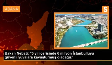 Bakan Nebati: “5 yıl içerisinde 6 milyon İstanbulluyu güvenli yuvalara kavuşturmuş olacağız”